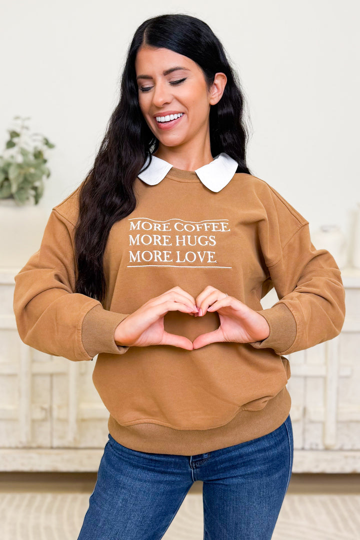 More Coffee, More Hugs, & More Love Sweatshirt