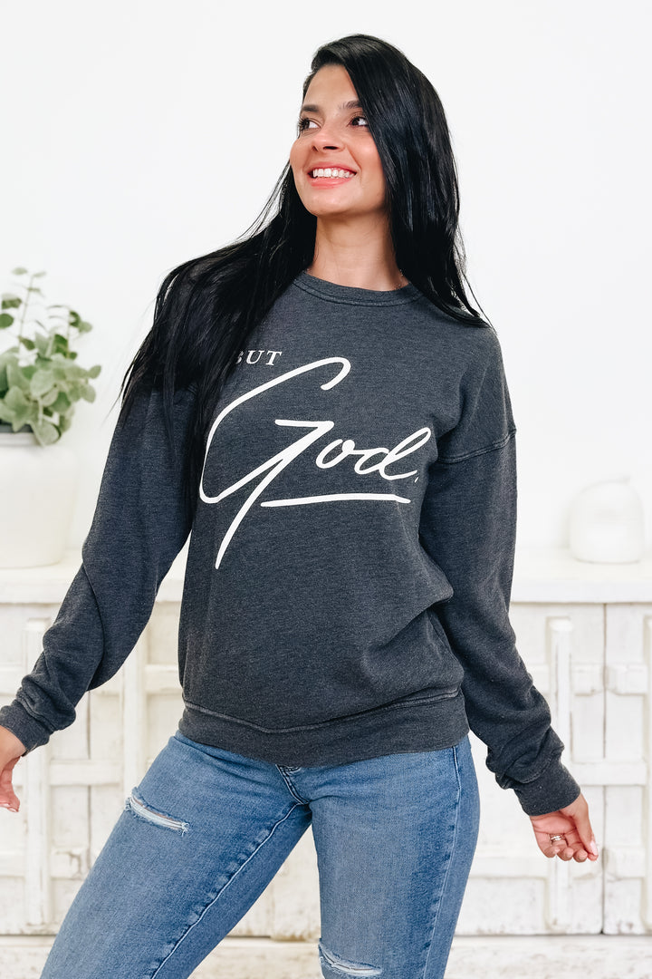 But God Graphic Sweatshirt - 3 Colors!