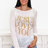 Jesus Loves You Graphic Tee- 3 Colors!