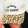 Say Howdy Stay Rowdy Trucker Hat - 4 Colors!