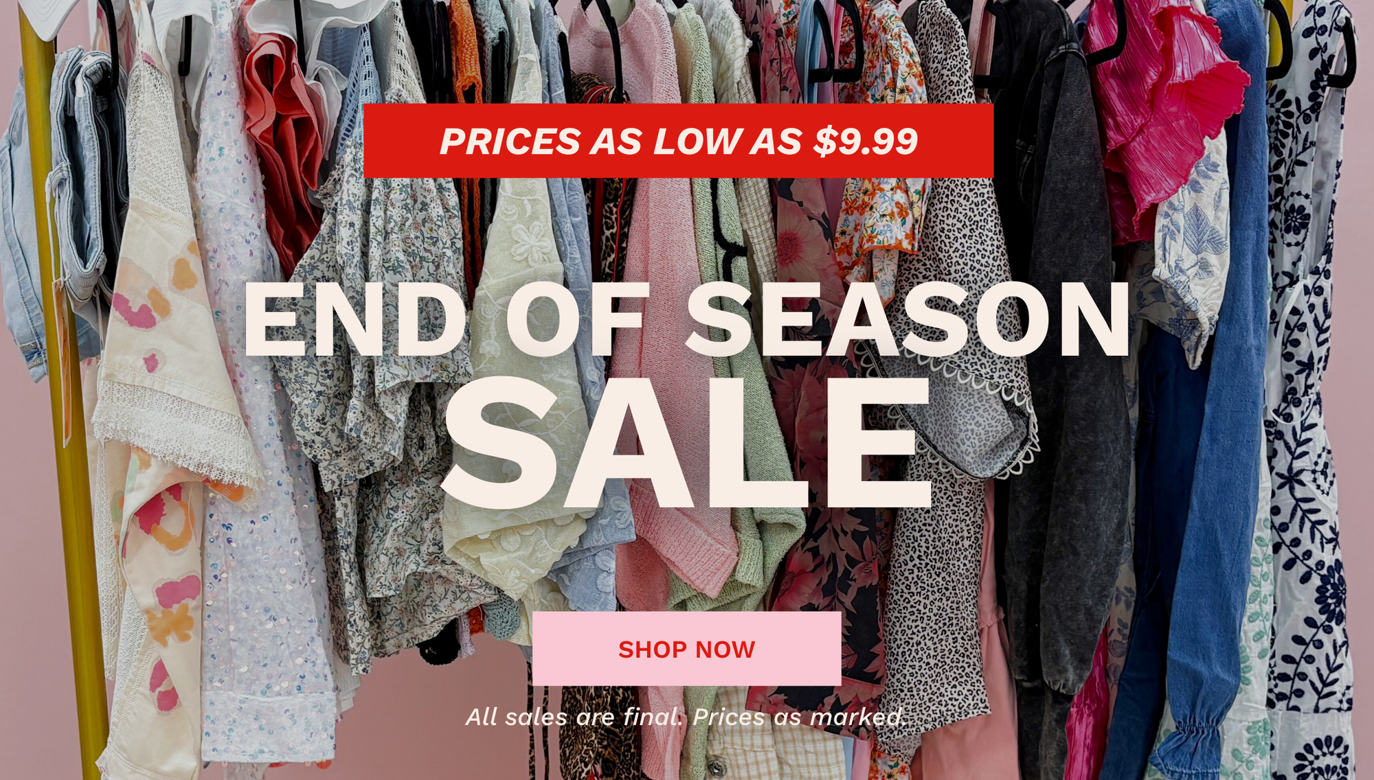 End of season sale prices as low as 9.99