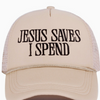 Jesus Saves I Spend Trucker Hat - 2 Colors!