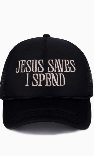 Jesus Saves I Spend Trucker Hat - 2 Colors!