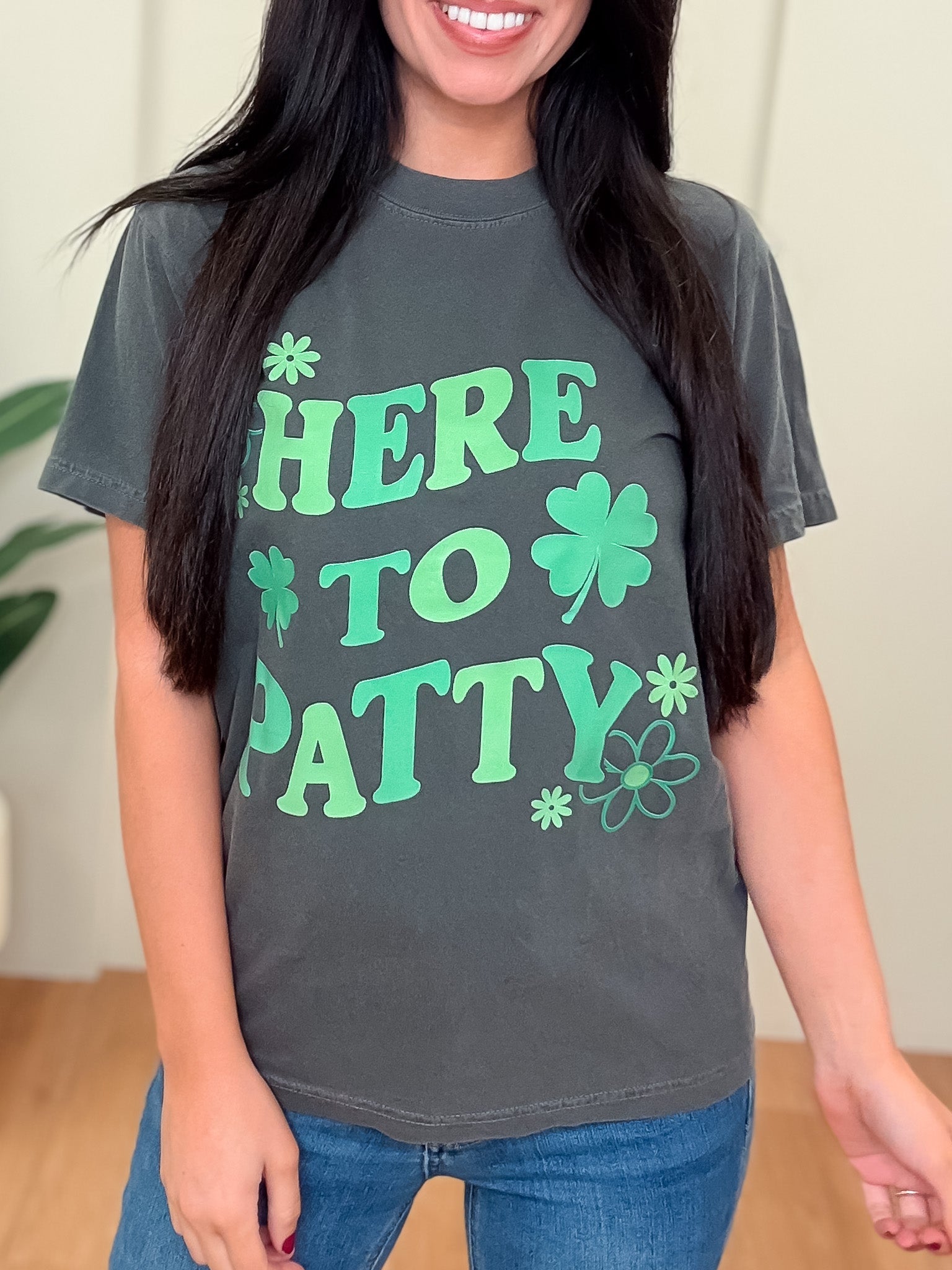 Here To Patty Tee - 2 Colors!