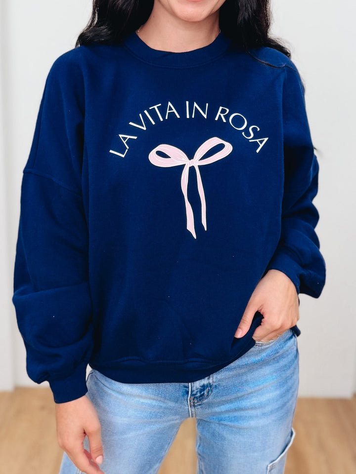La Vita In Rosa Sweatshirt - 2 Colors!